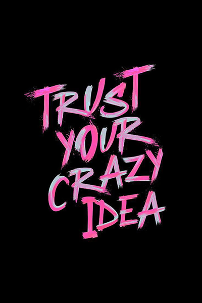 Trust your crazy idea inspirational quote sticker